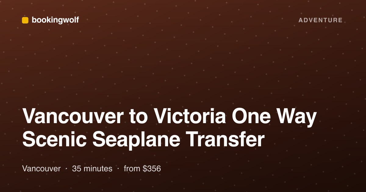 Vancouver to Victoria One Way Scenic Seaplane Transfer