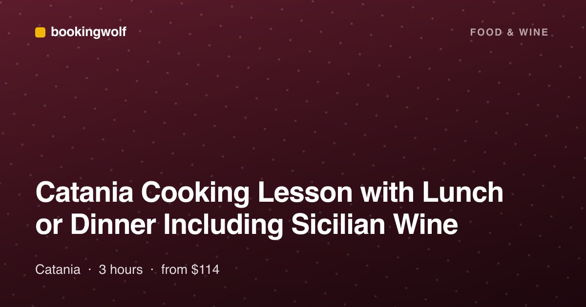 Catania Cooking Lesson with Lunch or Dinner Including Sicilian Wine