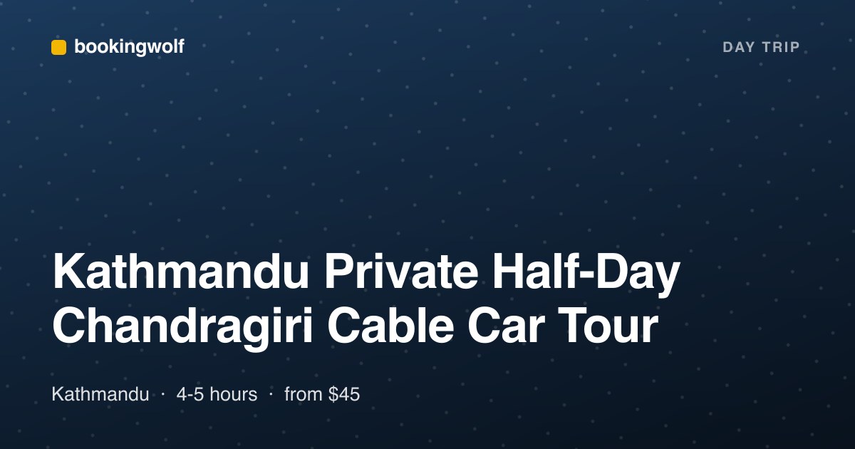 Kathmandu Private Half-Day Chandragiri Cable Car Tour