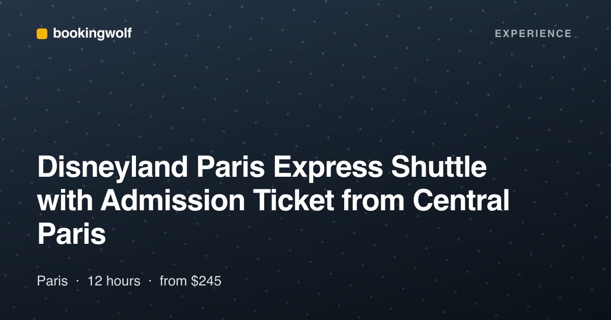 Disneyland Paris Express Shuttle with Admission Ticket from Central Paris