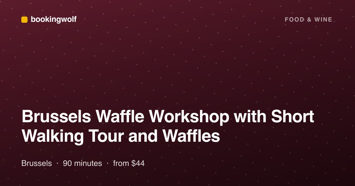 Brussels Waffle Workshop with Short Walking Tour and Waffles