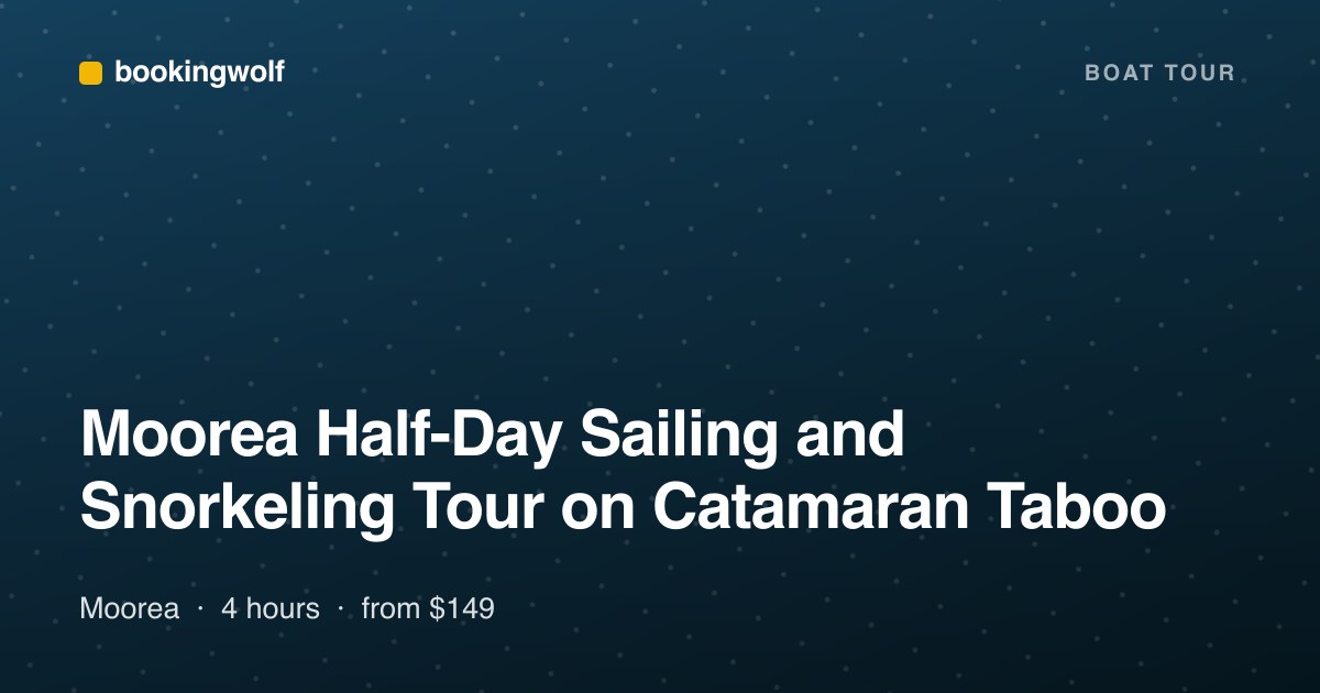 Moorea Half-Day Sailing and Snorkeling Tour on Catamaran Taboo