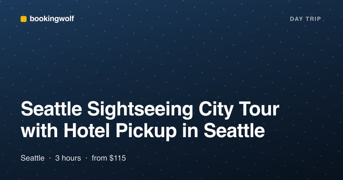 Seattle Sightseeing City Tour with Hotel Pickup in Seattle