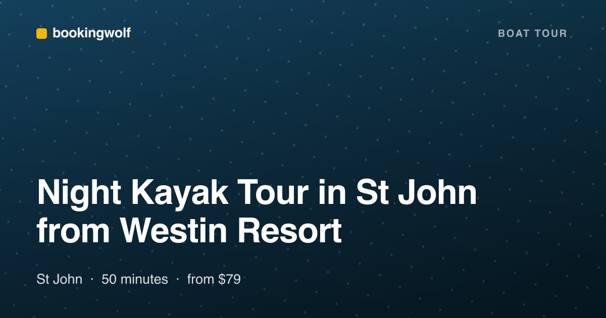 Night Kayak Tour in St John from Westin Resort