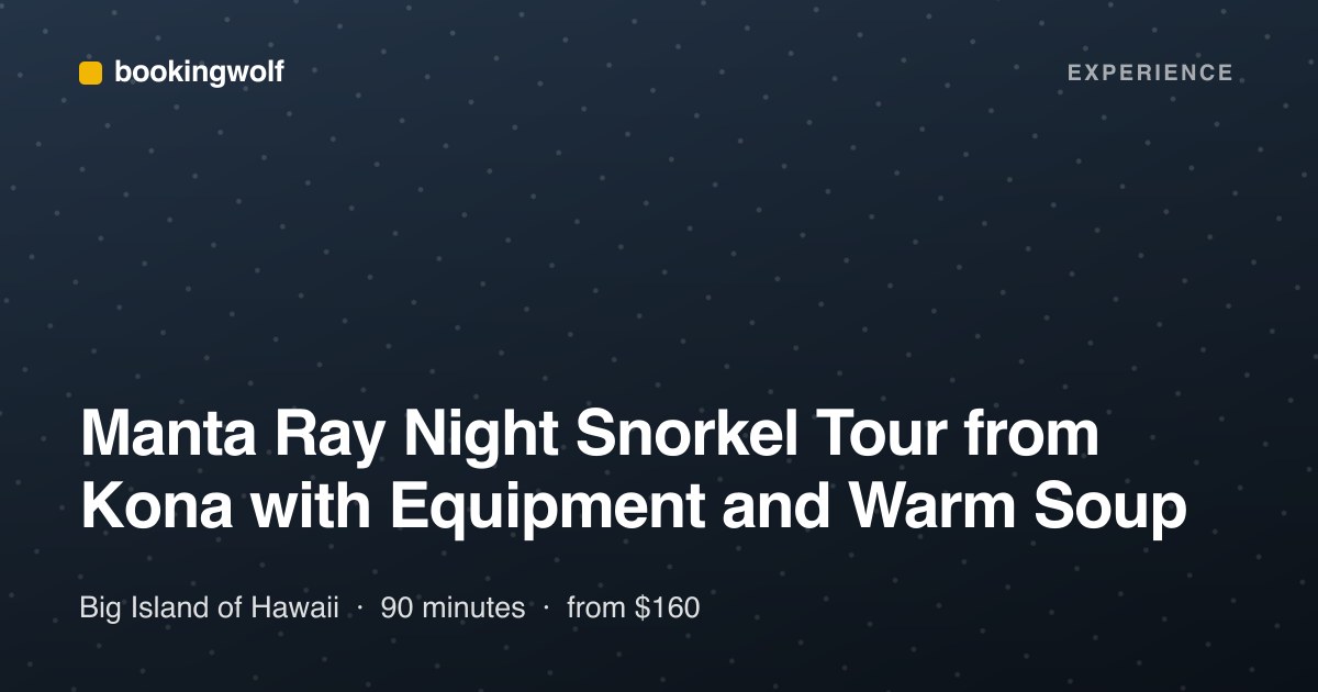 Manta Ray Night Snorkel Tour from Kona with Equipment and Warm Soup