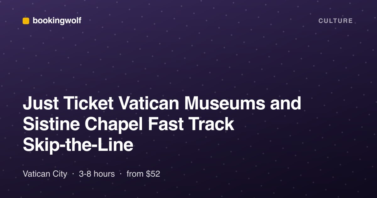 Just Ticket Vatican Museums and Sistine Chapel Fast Track Skip-the-Line