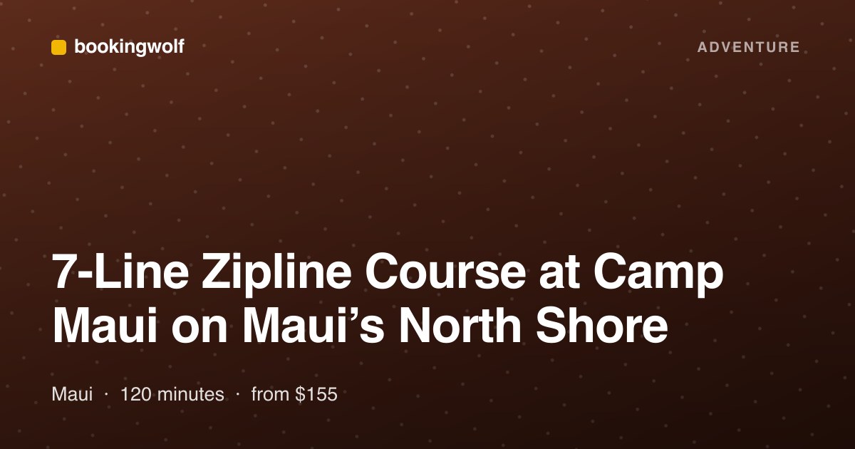 7-Line Zipline Course at Camp Maui on Maui’s North Shore