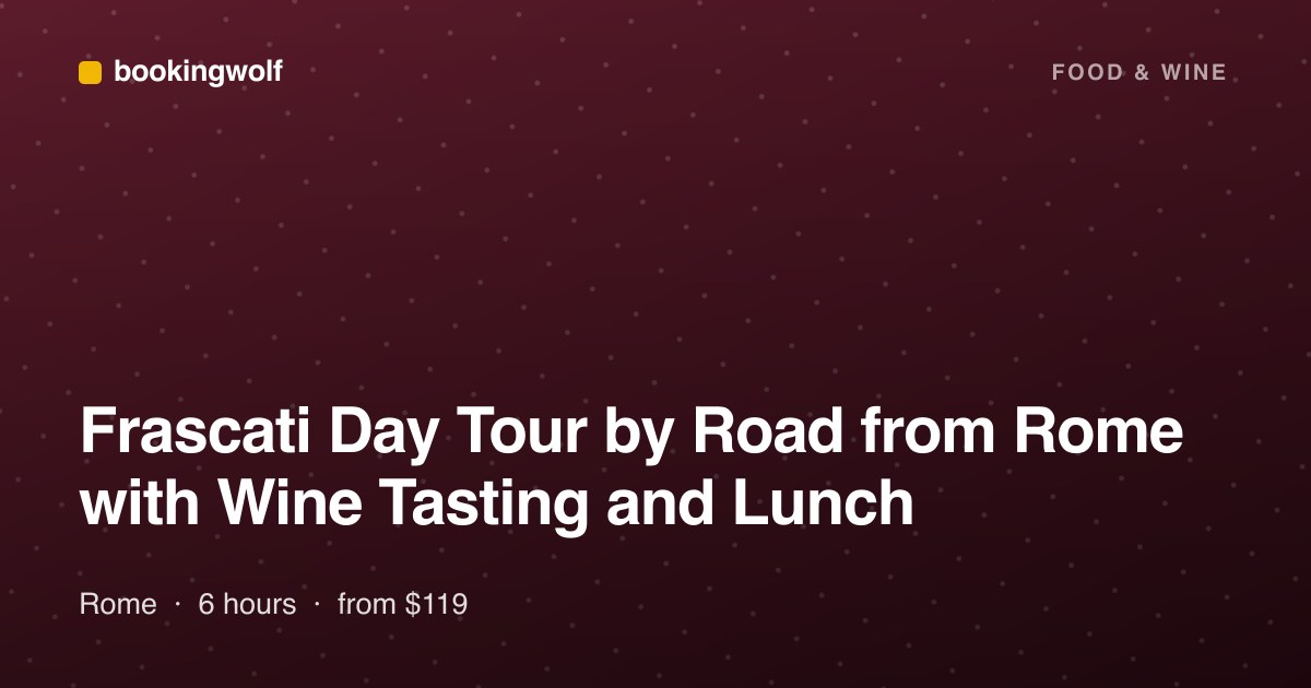 Frascati Day Tour by Road from Rome with Wine Tasting and Lunch