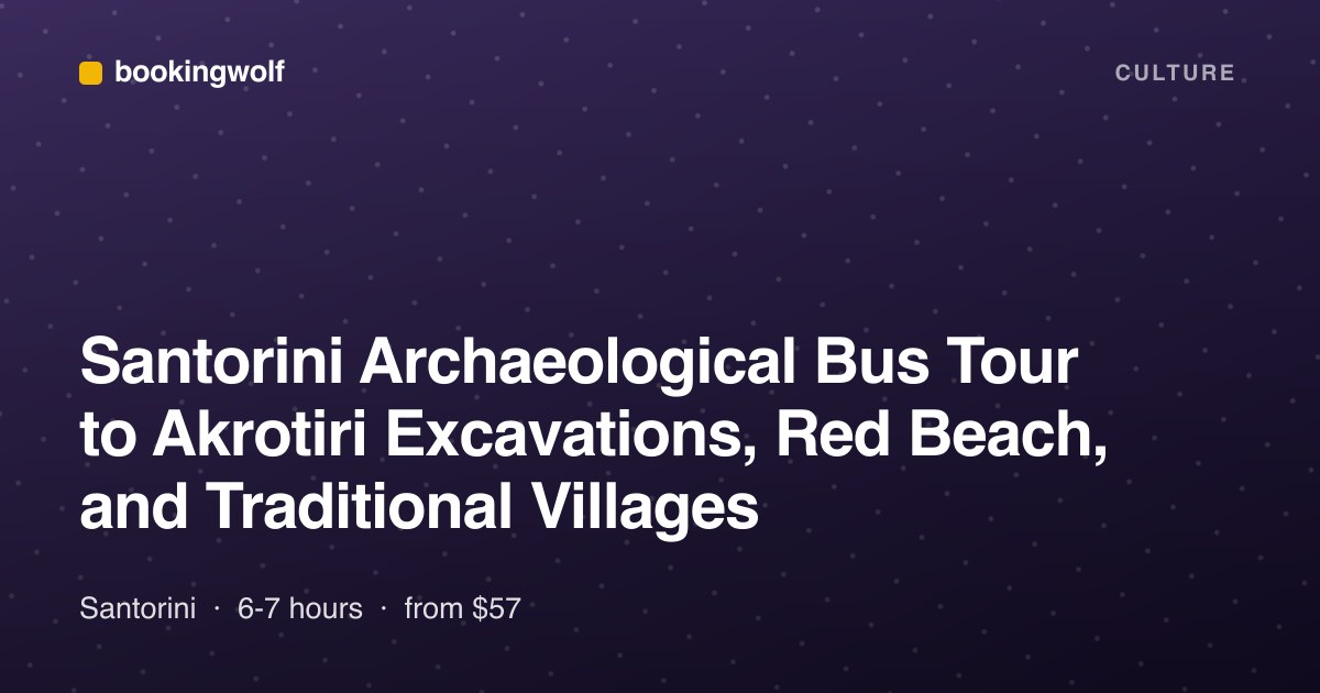 Santorini Archaeological Bus Tour to Akrotiri Excavations, Red Beach, and Traditional Villages