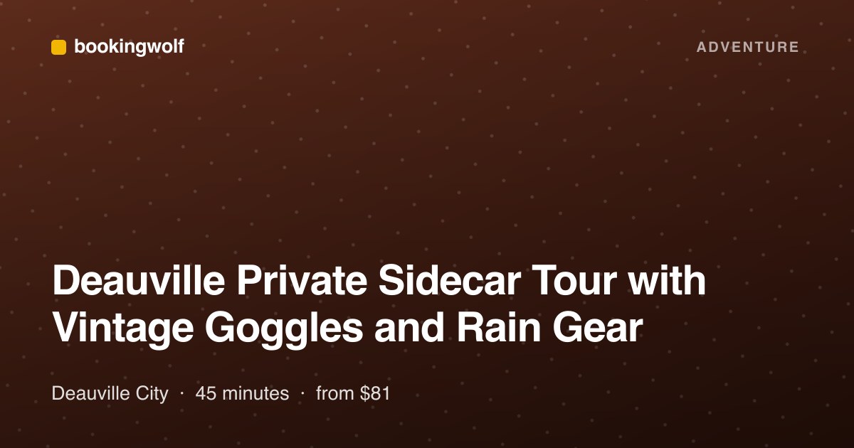 Deauville Private Sidecar Tour with Vintage Goggles and Rain Gear