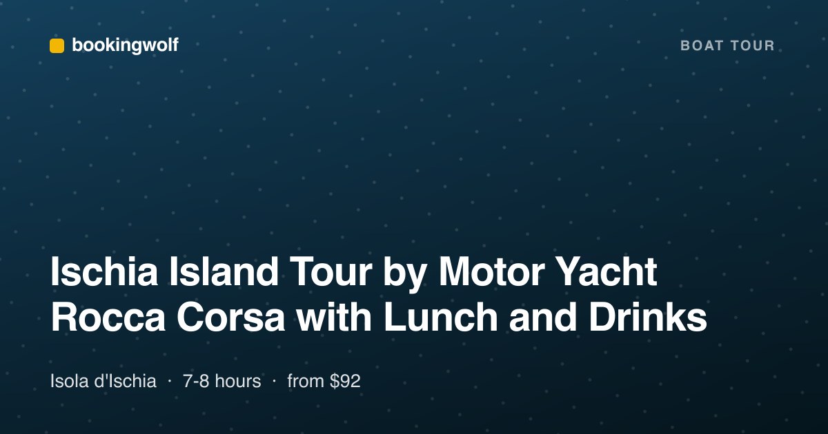 Ischia Island Tour by Motor Yacht Rocca Corsa with Lunch and Drinks