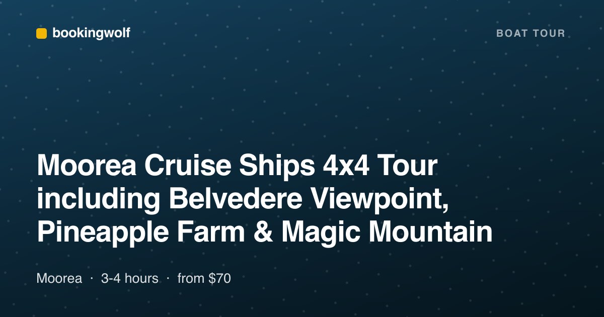 Moorea Cruise Ships 4x4 Tour including Belvedere Viewpoint, Pineapple Farm & Magic Mountain