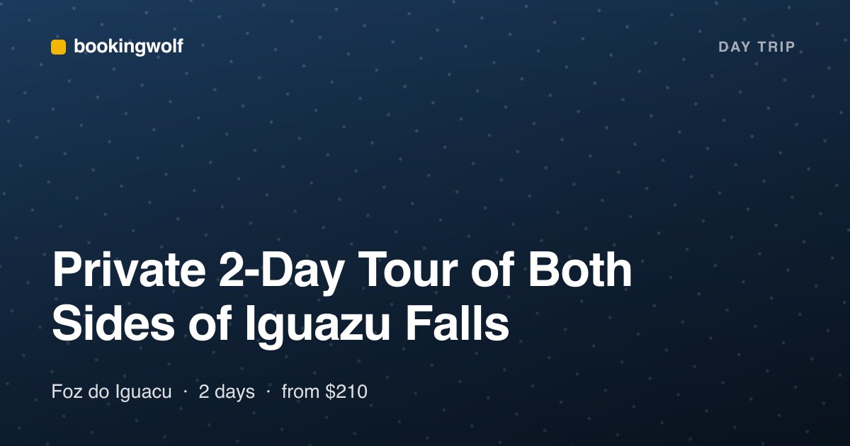 Private 2-Day Tour of Both Sides of Iguazu Falls