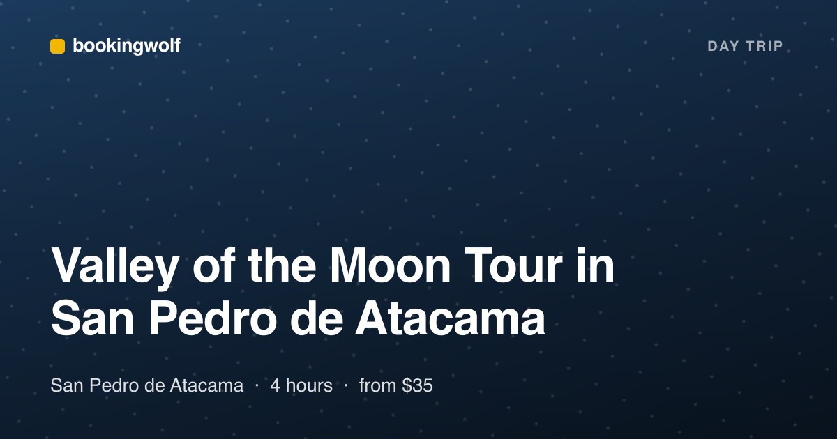 Valley of the Moon Tour in San Pedro de Atacama