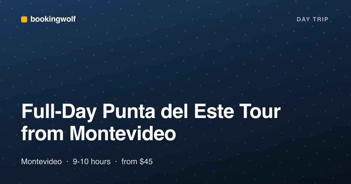 Full-Day Punta del Este Tour from Montevideo