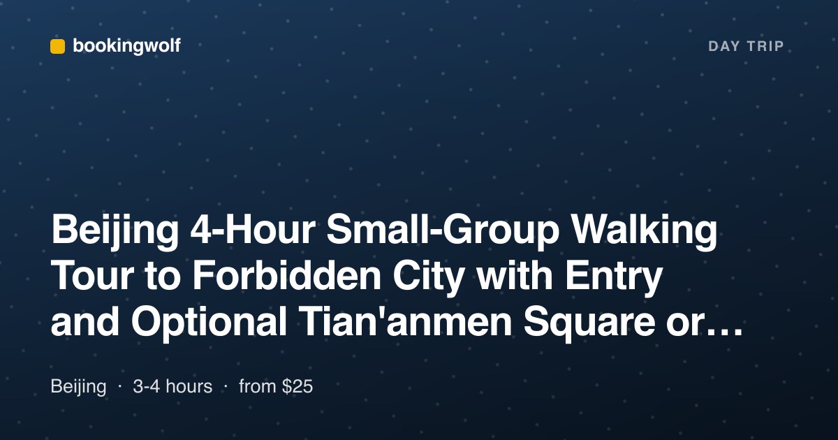 Beijing 4-Hour Small-Group Walking Tour to Forbidden City with Entry and Optional Tian'anmen Square or Coal Hill Park