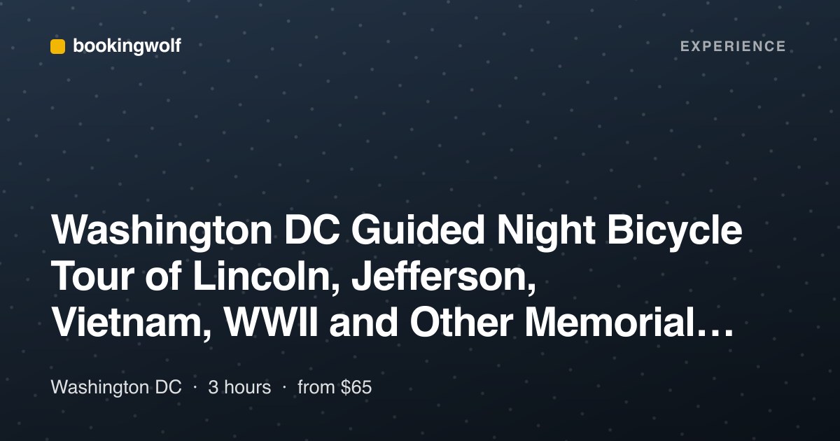 Washington DC Guided Night Bicycle Tour of Lincoln, Jefferson, Vietnam, WWII and Other Memorial Sites