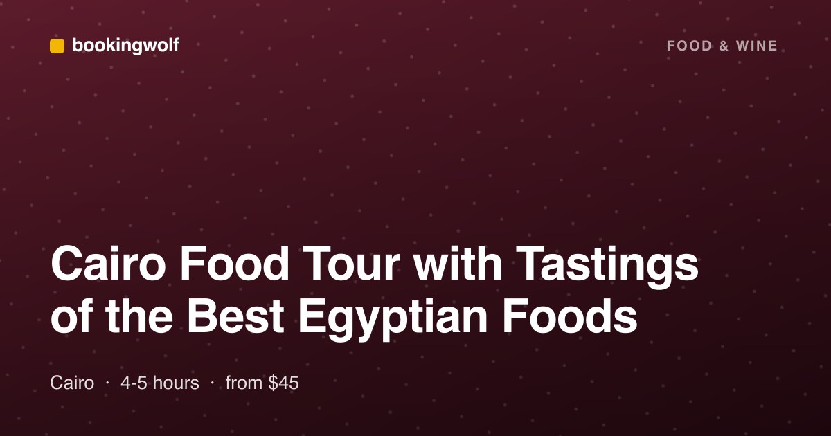 Cairo Food Tour with Tastings of the Best Egyptian Foods