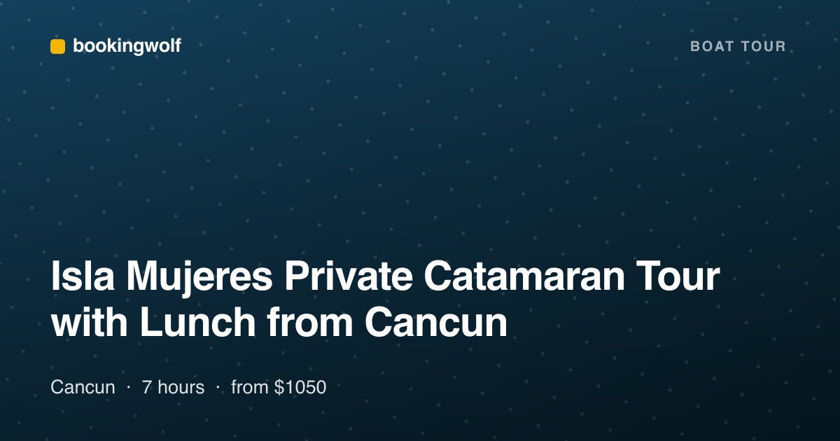Isla Mujeres Private Catamaran Tour with Lunch from Cancun