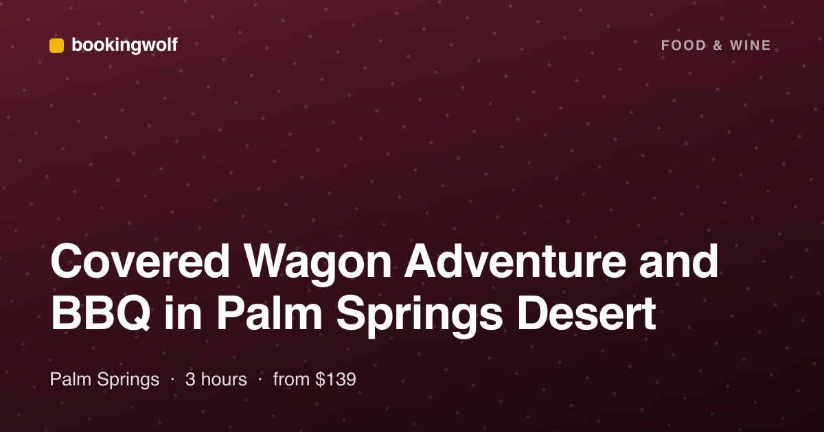 Covered Wagon Adventure and BBQ in Palm Springs Desert