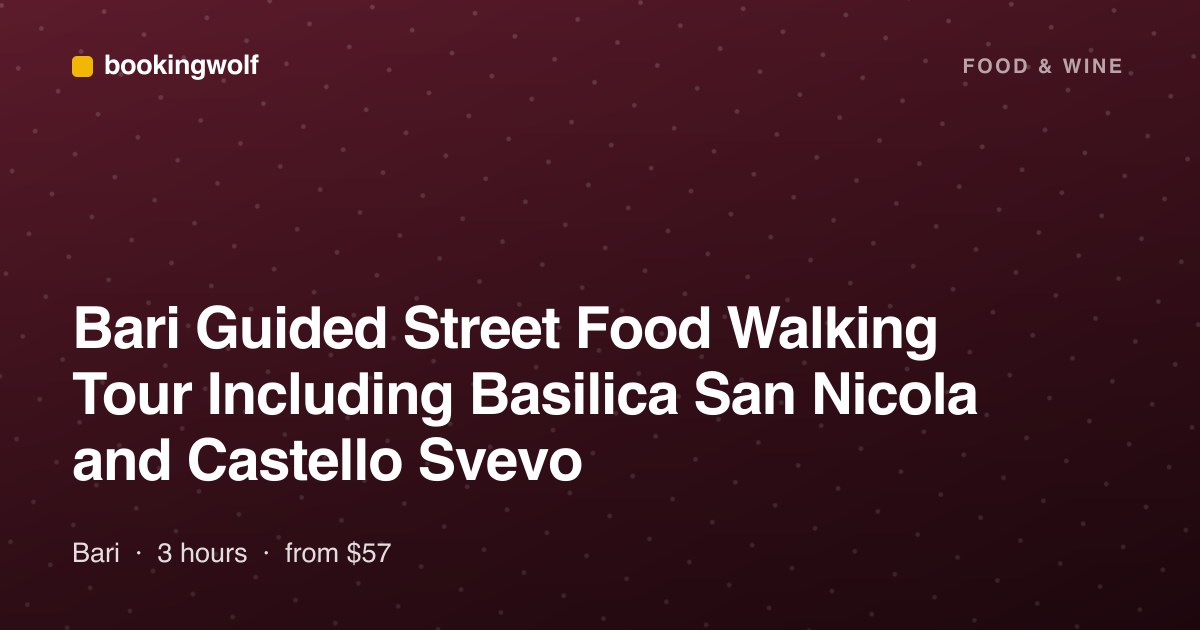 Bari Guided Street Food Walking Tour Including Basilica San Nicola and Castello Svevo
