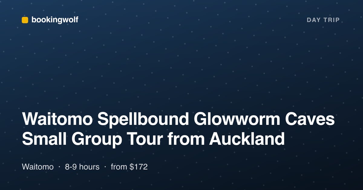 Waitomo Spellbound Glowworm Caves Small Group Tour from Auckland