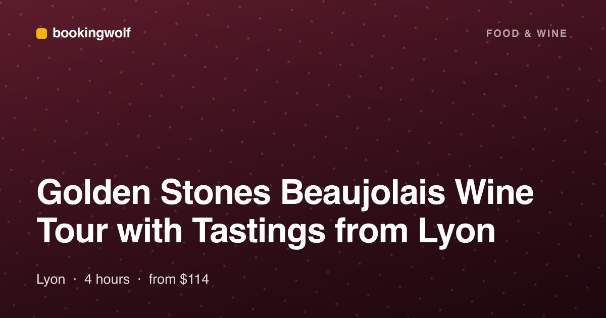 Golden Stones Beaujolais Wine Tour with Tastings from Lyon