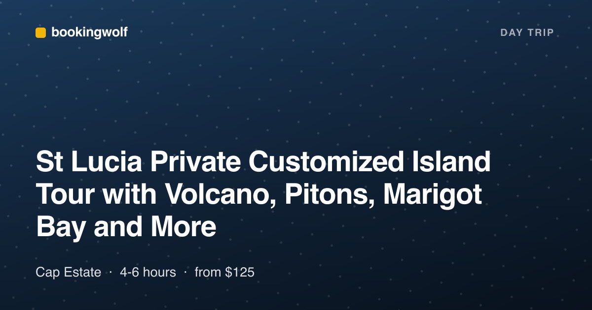 St Lucia Private Customized Island Tour with Volcano, Pitons, Marigot Bay and More