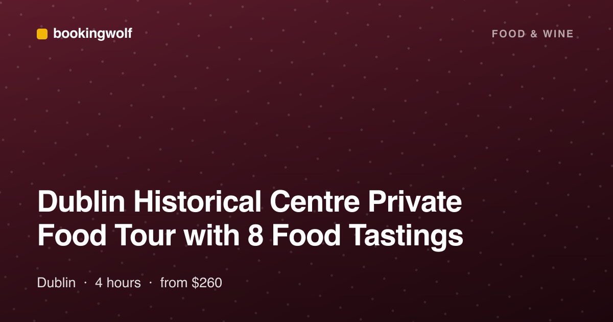 Dublin Historical Centre Private Food Tour with 8 Food Tastings
