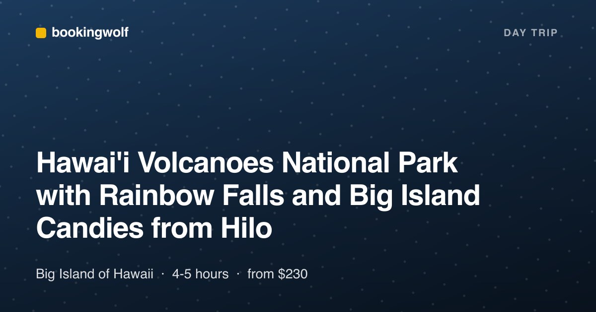 Hawai'i Volcanoes National Park with Rainbow Falls and Big Island Candies from Hilo