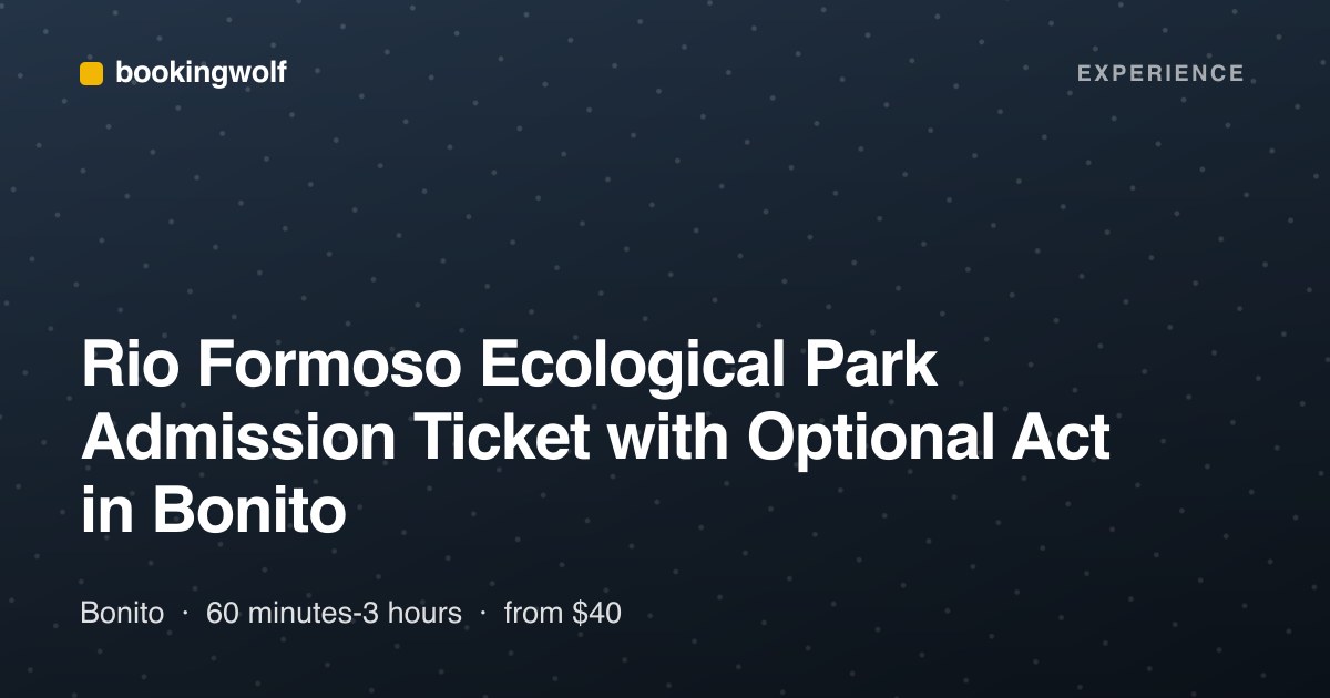 Rio Formoso Ecological Park Admission Ticket with Optional Act in Bonito