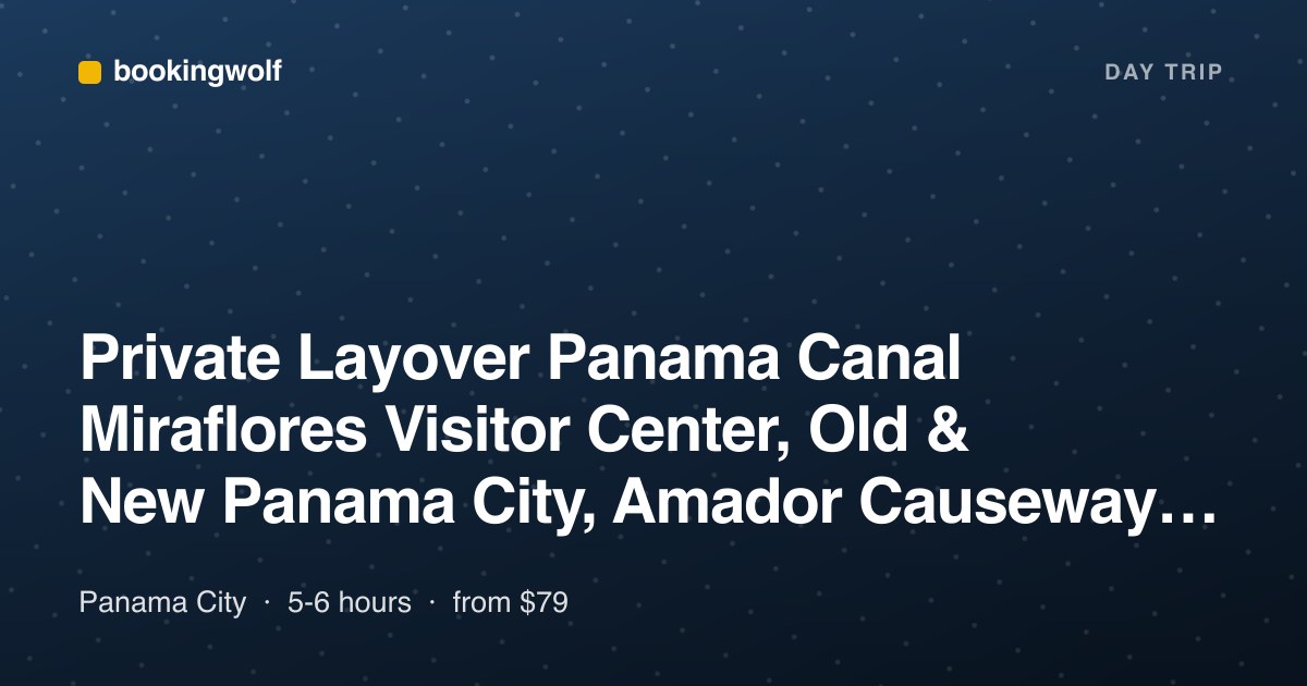 Private Layover Panama Canal Miraflores Visitor Center, Old & New Panama City, Amador Causeway Tour