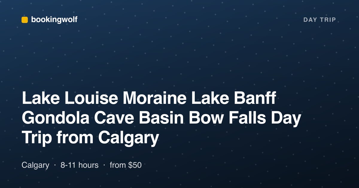 Lake Louise Moraine Lake Banff Gondola Cave Basin Bow Falls Day Trip from Calgary
