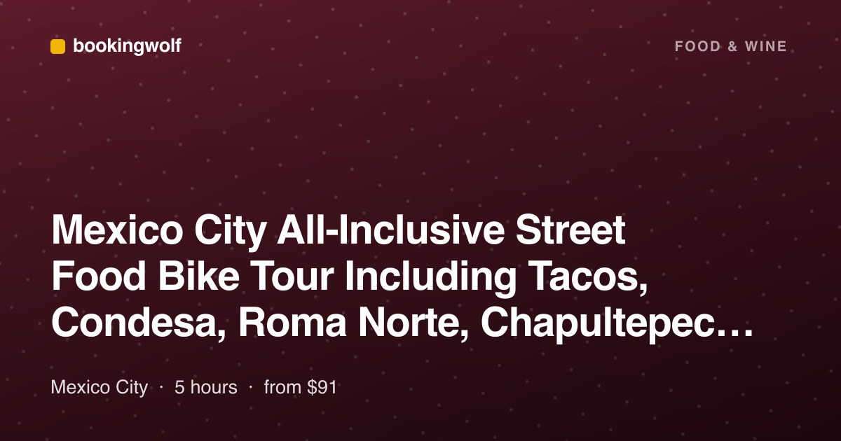 Mexico City All-Inclusive Street Food Bike Tour Including Tacos, Condesa, Roma Norte, Chapultepec Park, and Michelada