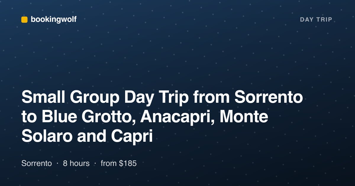 Small Group Day Trip from Sorrento to Blue Grotto, Anacapri, Monte Solaro and Capri