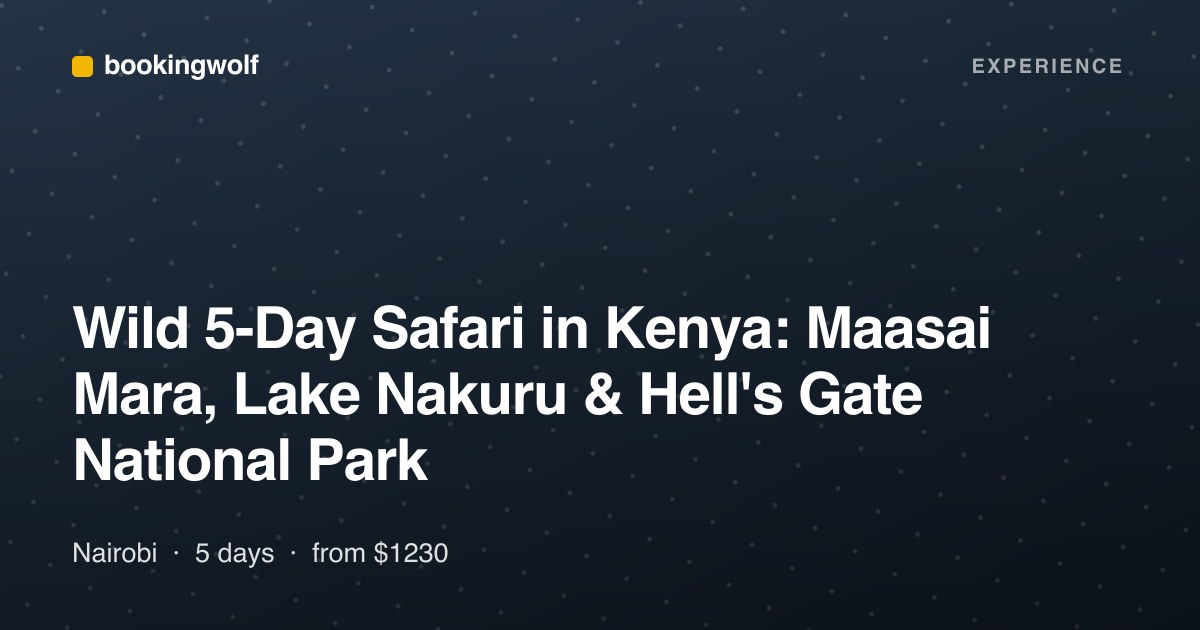 Wild 5-Day Safari in Kenya: Maasai Mara, Lake Nakuru & Hell's Gate National Park