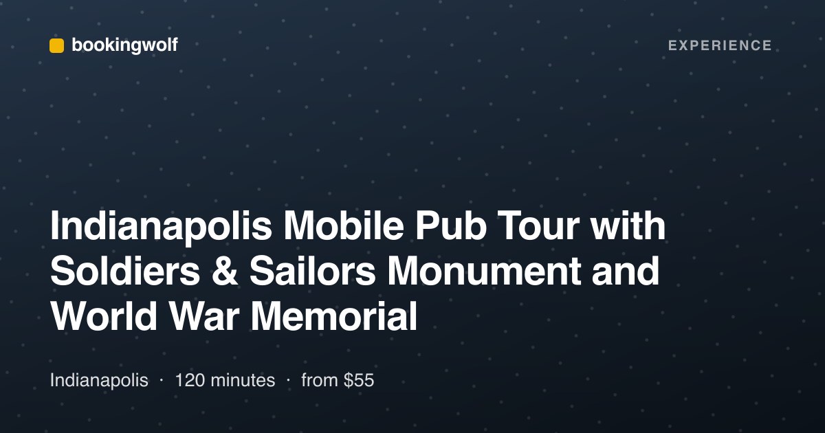 Indianapolis Mobile Pub Tour with Soldiers & Sailors Monument and World War Memorial