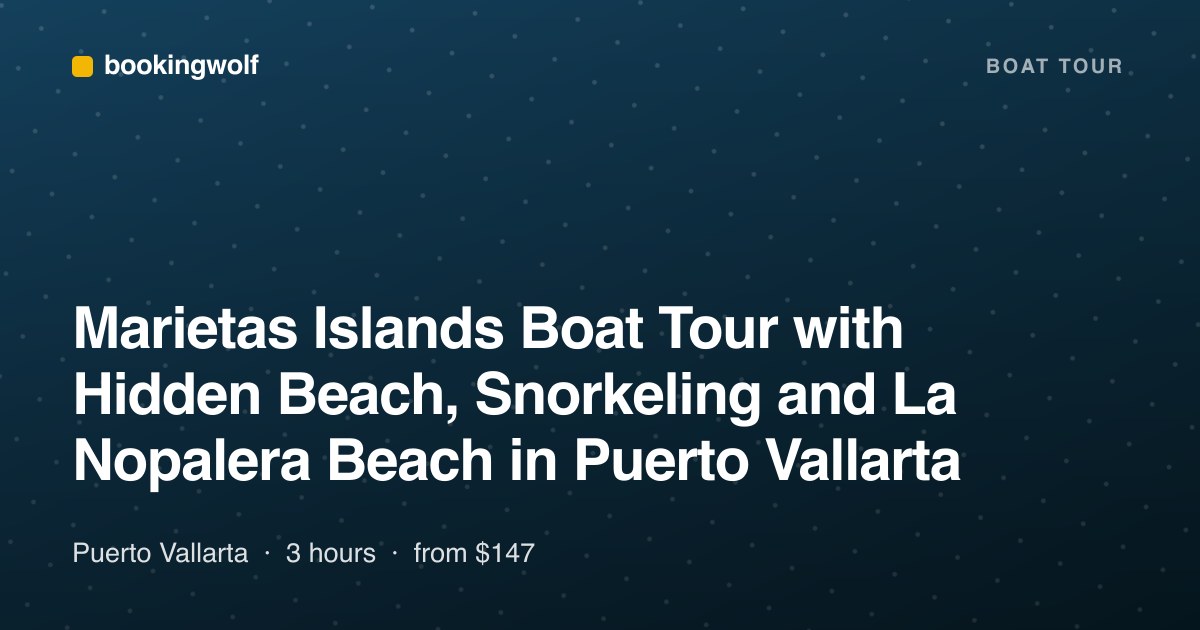 Marietas Islands Boat Tour with Hidden Beach, Snorkeling and La Nopalera Beach in Puerto Vallarta