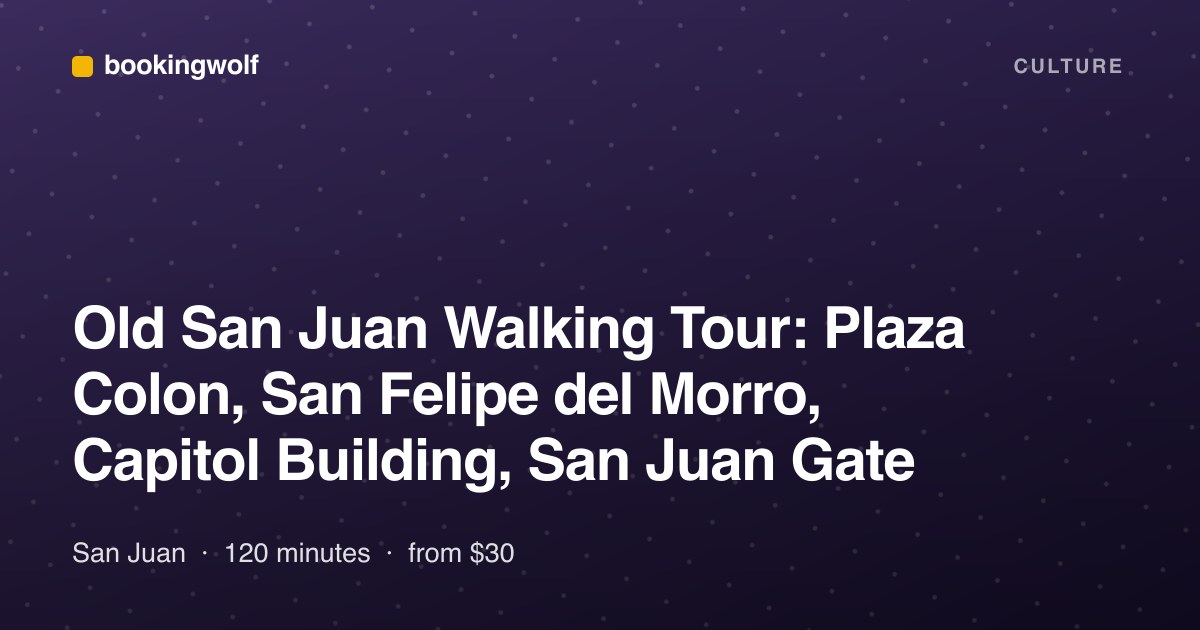 Old San Juan Walking Tour: Plaza Colon, San Felipe del Morro, Capitol Building, San Juan Gate
