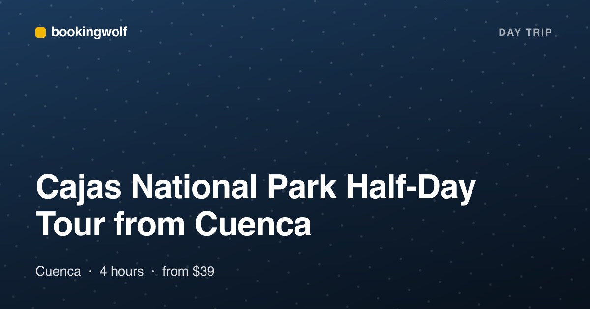 Cajas National Park Half-Day Tour from Cuenca