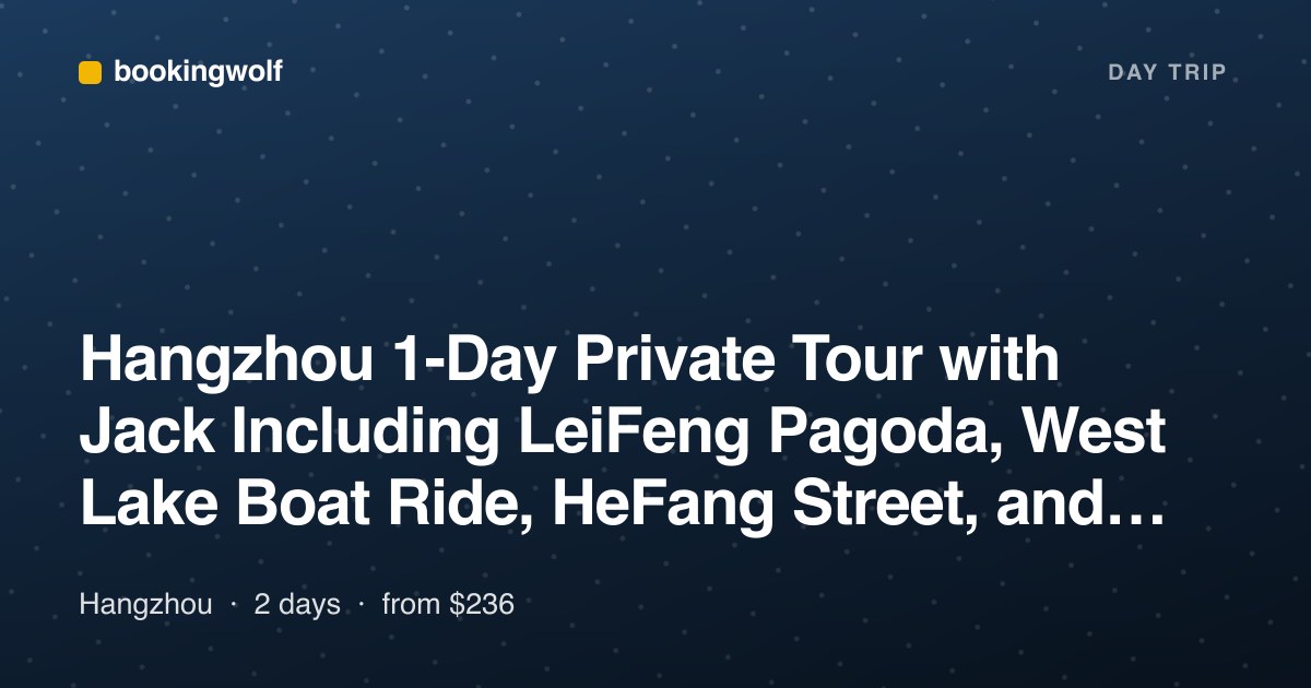 Hangzhou 1-Day Private Tour with Jack Including LeiFeng Pagoda, West Lake Boat Ride, HeFang Street, and Tea Plantation