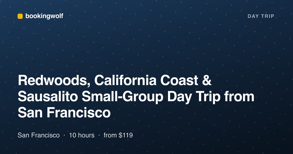 Redwoods, California Coast & Sausalito Small-Group Day Trip from San Francisco