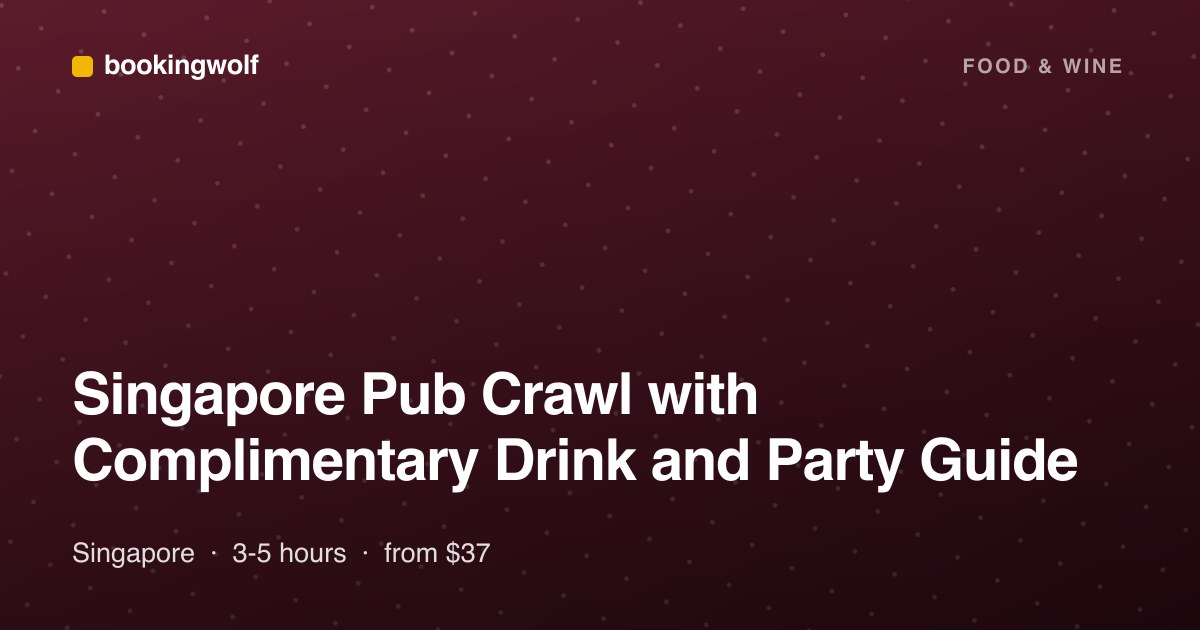 Singapore Pub Crawl with Complimentary Drink and Party Guide