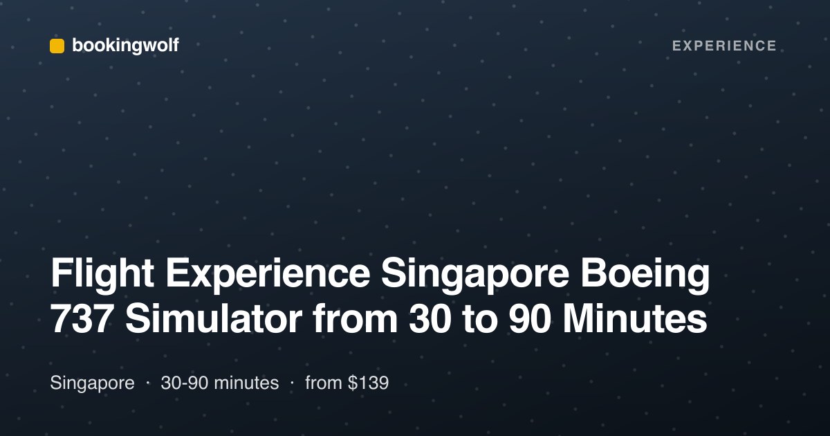Flight Experience Singapore Boeing 737 Simulator from 30 to 90 Minutes