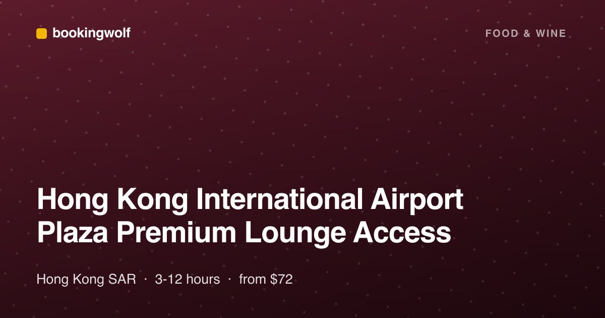 Hong Kong International Airport Plaza Premium Lounge Access