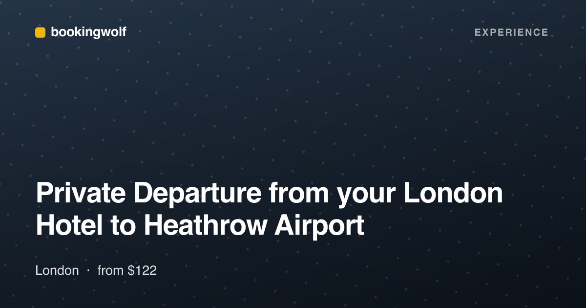 Private Departure from your London Hotel to Heathrow Airport