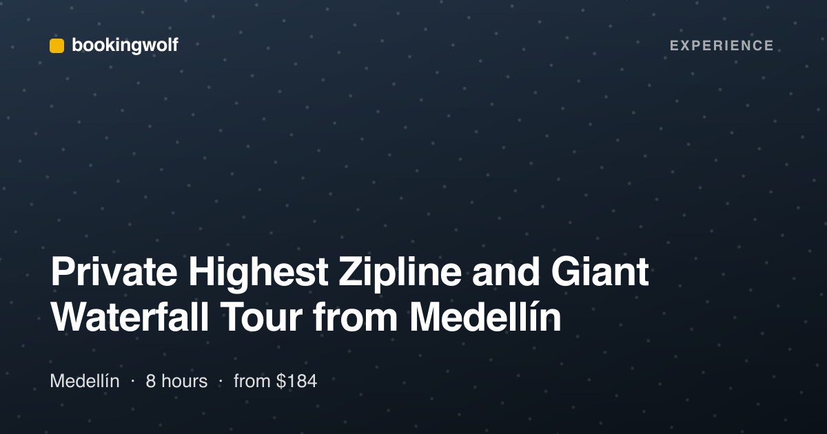 Private Highest Zipline and Giant Waterfall Tour from Medellín