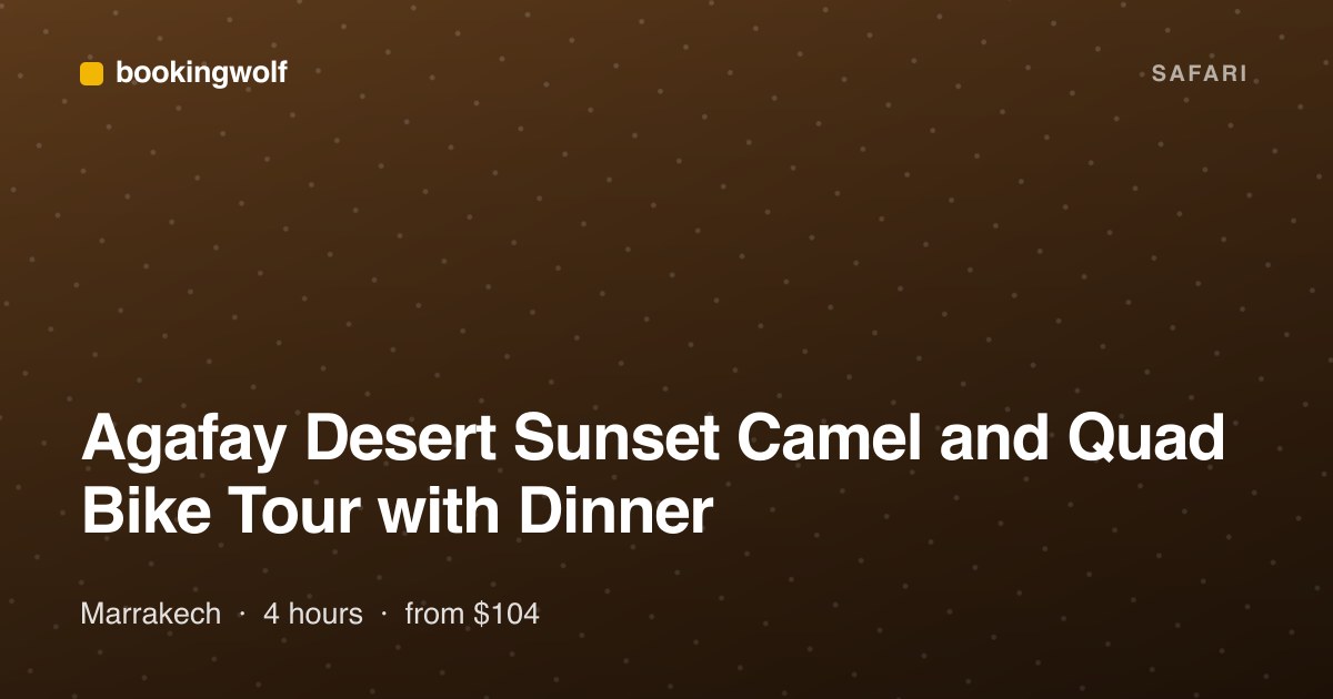Agafay Desert Sunset Camel and Quad Bike Tour with Dinner