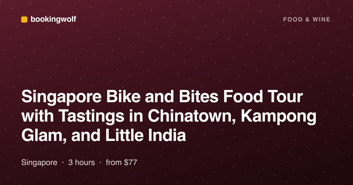 Singapore Bike and Bites Food Tour with Tastings in Chinatown, Kampong Glam, and Little India