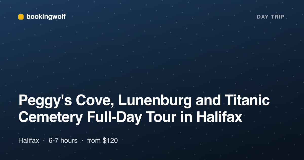 Peggy's Cove, Lunenburg and Titanic Cemetery Full-Day Tour in Halifax
